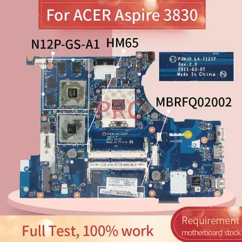 P3MJ0 LA-7121P ACER Aspire 3830 3830G HM65 płyta główna laptopa MBRFQ02002 HM65 N12P-GS-A1 DDR3 płyta główna laptopa